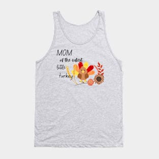 Mom of the cutest little turkey Tank Top